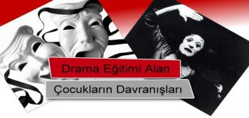 Drama Eğitimi Alan Çocukların Davranışları