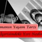 Kemanın Yaşam Tarzı İçerisindeki Yeri Nedir?